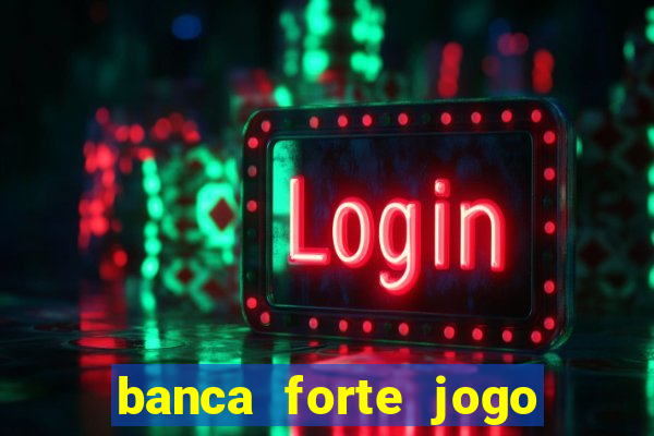 banca forte jogo do bicho app